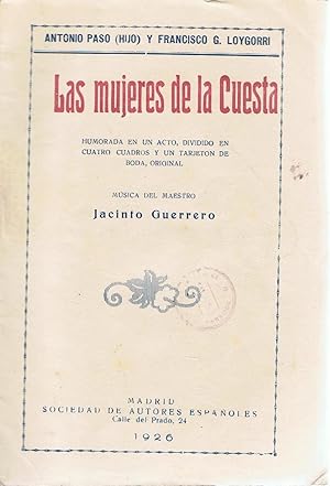 Imagen del vendedor de LAS MUJERES DE LA CUESTA. Humorada en un acto, dividido en cuatro cuadros y un tarjetn de boda. Msica del maestro Jacinto Guerrero. a la venta por Librera Torren de Rueda