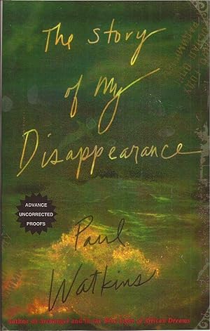 Imagen del vendedor de The Story of My Disappearance (collectible advance uncorrected proofs) a la venta por Auldfarran Books, IOBA