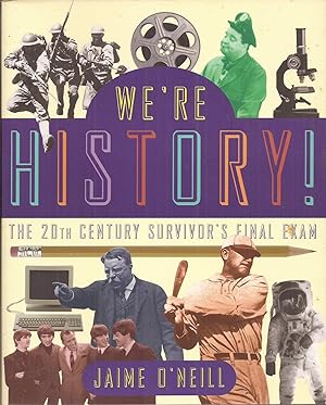 Imagen del vendedor de We're History! The 20th Century Survivor's Final Exam a la venta por Auldfarran Books, IOBA