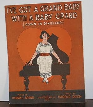 I've Got a Grand Baby with a Baby Grand (Down in Dixieland) (sheet music)