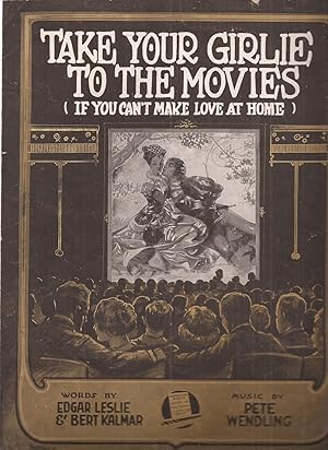 Take Your Girlie to the Movies (If You Can't Make Love at Home) (sheet music)