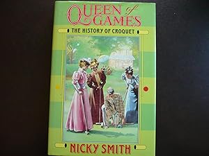 Seller image for Queen of Games: A History of Croquet. for sale by J. King, Bookseller,