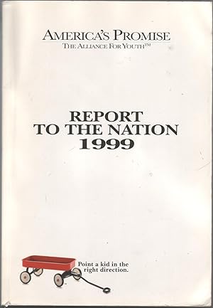 Immagine del venditore per America's Promise / The Alliance For Youth / Report to the Nation 1999 venduto da Singularity Rare & Fine