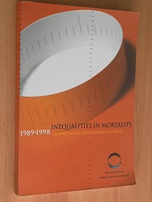 Seller image for Inequalities in Mortality 1989-1998 a Report on All Ireland Mortality Data for sale by Dublin Bookbrowsers