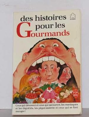 Image du vendeur pour Des Histoires Pour Les Gourmands (Les anthologies du livre de poche jeunesse Livre de poche #163) mis en vente par crealivres