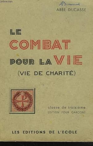 Seller image for LE COMBAT POUR LA VIE (VIE DE CHARITE). CLASSE DE TROISIEME, EDITION POUR GARCONS. for sale by Le-Livre