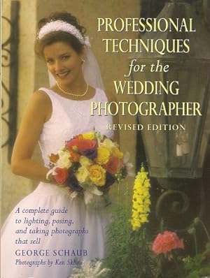 Imagen del vendedor de Professional Techniques for the Wedding Photographer: A Complete Guide to Lighting, Posing and Taking Photographs that Sell a la venta por Storbeck's