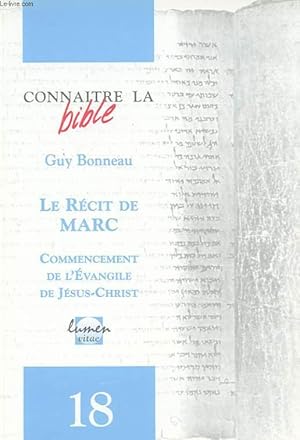 Bild des Verkufers fr LE RECIT DE MARC. COMMENCEMENT DE L'EVANGILE DE JESUS. zum Verkauf von Le-Livre