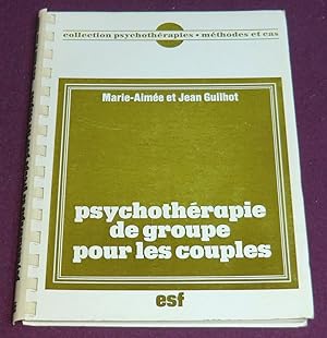 Seller image for PSYCHOTHERAPIE DE GROUPE POUR LES COUPLES - Changer le couple et changer en groupe for sale by LE BOUQUINISTE