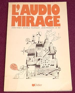 Seller image for L'AUDIO-MIRAGE for sale by LE BOUQUINISTE