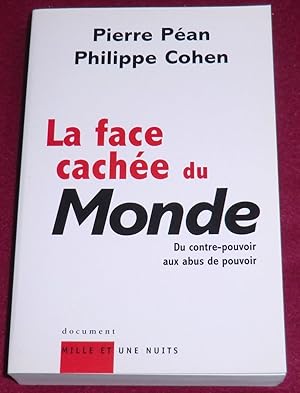 Bild des Verkufers fr LA FACE CACHEE DU MONDE - Du contre-pouvoir aux abus de pouvoir zum Verkauf von LE BOUQUINISTE