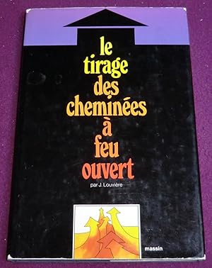 Image du vendeur pour LE TIRAGE DES CHEMINEES A FEU OUVERTS mis en vente par LE BOUQUINISTE