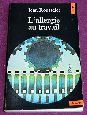 Seller image for L'ALLERGIE AU TRAVAIL for sale by LE BOUQUINISTE