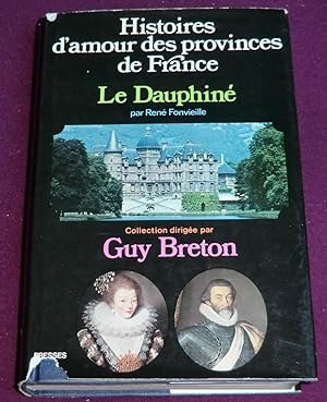 Bild des Verkufers fr HISTOIRE D'AMOUR DES PROVINCES DE FRANCE - Tome II - LE DAUPHINE zum Verkauf von LE BOUQUINISTE