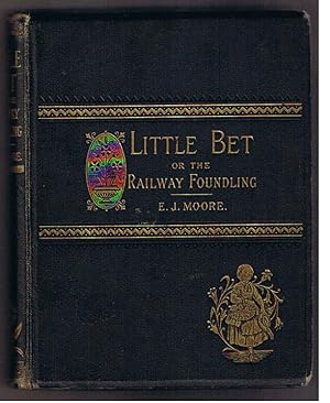 Image du vendeur pour Little Bet or The Railway Foundling. mis en vente par The Old Station Pottery and Bookshop