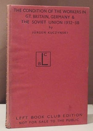 The condition of the workers in Great Britain, Germany and the Soviet Union 1932 - 1938. London, ...