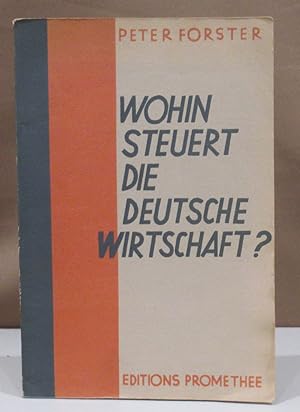 Imagen del vendedor de (Pseud. Peter Forster) Wohin steuert die deutsche Wirtschaft?. a la venta por Dieter Eckert