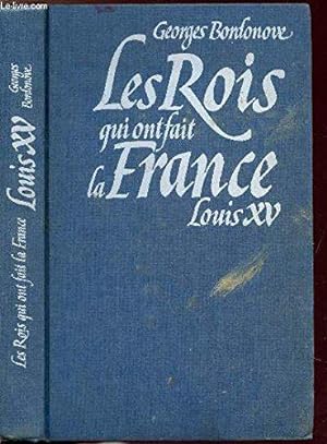 Seller image for Les Rois qui ont fait la France - tome 4 - LOUIS XV. for sale by JLG_livres anciens et modernes