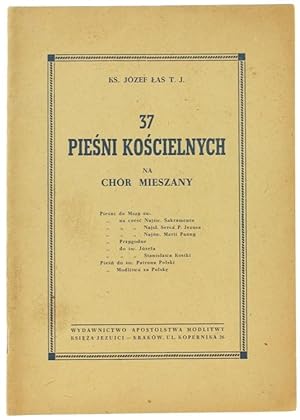 37 PIESNI KOSCIELNYCH NA CHOR MIESZANY.: