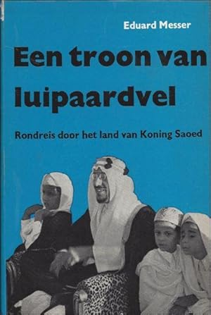 Bild des Verkufers fr EEN TROON VAN LUIPAARDVEL. RONDREIS DOOR HET LAND VAN KONING SAOED. zum Verkauf von BOOKSELLER  -  ERIK TONEN  BOOKS