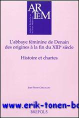 Immagine del venditore per abbaye feminine de Denain, des origines a la fin du XIIIe siecle. Histoire et chartes, venduto da BOOKSELLER  -  ERIK TONEN  BOOKS