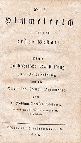 Das Himmelreich in seiner ersten Gestalt. Eine geschichtliche Darstellung zur Vorbereitung auf da...