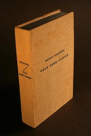 Seller image for Volk ohne Jugend. Geburtenschwund und beralterung des Deutschen Volkskrpers. Ein Problem der Volkswirtschaft - der Sozialpolitik - der nationalen Zukunft. Mit 18 Karten und Skizzen for sale by Steven Wolfe Books