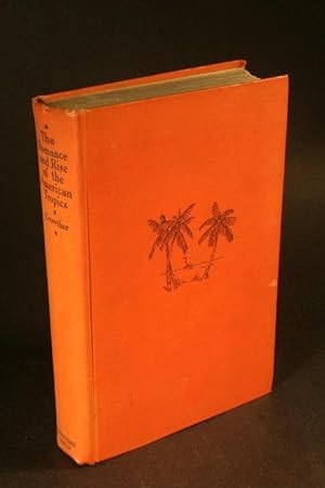 Seller image for The romance and rise of the American tropics. Illustrated with 175 photographs for sale by Steven Wolfe Books