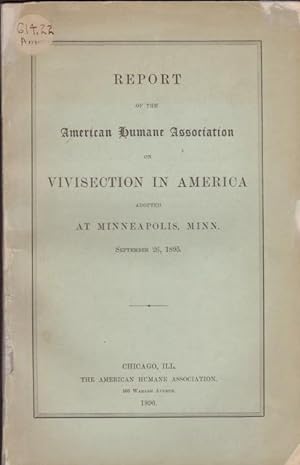 Imagen del vendedor de Report of the American Humane Association on Vivisection in American Adopted at Minneapolis, Minn. September 26, 1895 a la venta por OLD WORKING BOOKS & Bindery (Est. 1994)