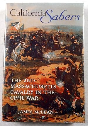 Seller image for California Sabers: The 2nd Massachusetts Cavalry in the Civil War for sale by Resource Books, LLC