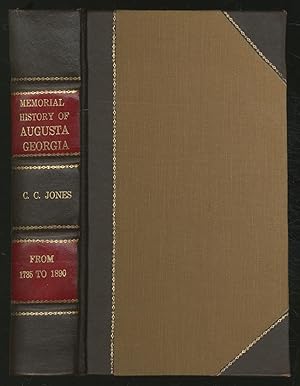 Imagen del vendedor de Memorial HistorY OF AUGUSTA, GEORGIA: FROM ITS SETTLEMENT IN 1735 to the close of the eighteenth century. from the close of the eighteenth century to the present time a la venta por Between the Covers-Rare Books, Inc. ABAA