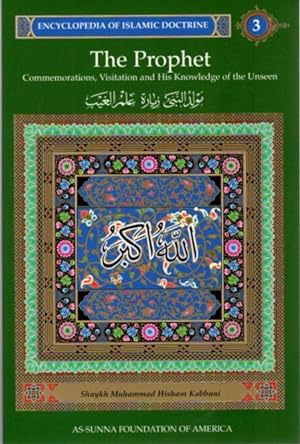 Seller image for THE PROPHET: ENCYCLOPEDIA OF ISLAMIC DOCTRINE, VOLUME 3.: Commemorations, Visitation and His Knowledge of the Unseen for sale by By The Way Books