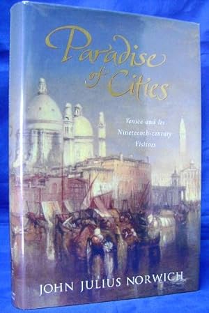 Paradise of Cities: Nineteenth-Century Venice Seen through Foreign Eyes