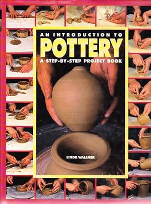 An Introduction to Pottery: A Step By Step Project Book