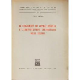 Imagen del vendedor de Lo scioglimento dei consigli regionali e l'amministrazione straordinaria delle regioni a la venta por Libreria Antiquaria Giulio Cesare di Daniele Corradi