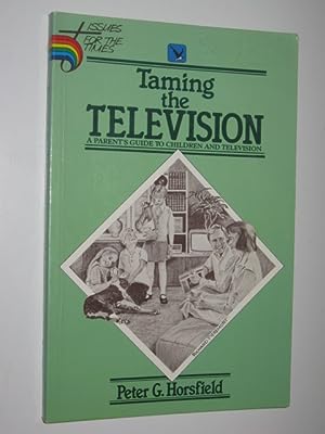 Seller image for Taming The Television : A Parents Guide To Children & Television. for sale by Manyhills Books
