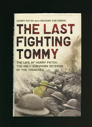 Image du vendeur pour The Last Fighting Tommy; The Life of Harry Patch, the Only Surviving Veteran of the Trenches mis en vente par Little Stour Books PBFA Member