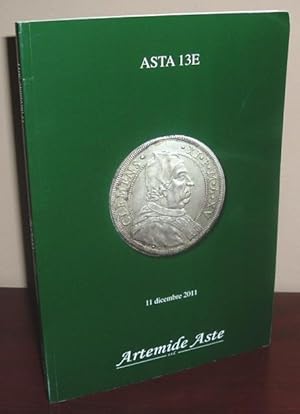 Artemide Aste Coin Auction Catalogue: Asta 13E 11 Dicembre 2011