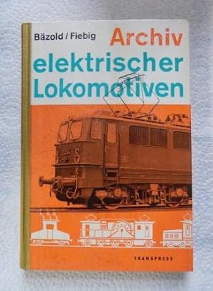 Bild des Verkufers fr Archiv elektrischer Lokomotiven - Die deutschen Einphasenwechselstrom-Lokomotiven. zum Verkauf von Antiquariat BcherParadies