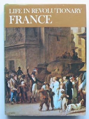 Seller image for LIFE IN REVOLUTIONARY FRANCE for sale by Stella & Rose's Books, PBFA