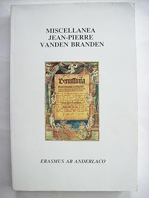 Miscellanea Jean-Pierre Vanden Branden - Erasmus ab Anderlaco.