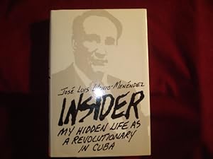 Imagen del vendedor de Insider. My Hidden Life as a Revolutionary in Cuba. a la venta por BookMine