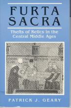 Furta Sacra: Thefts of Relics in the Central Middle Ages