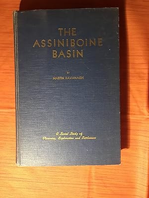 The Assiniboine Basin with Many Illustrations and Maps: A Social Study of the Discovery, Explorat...