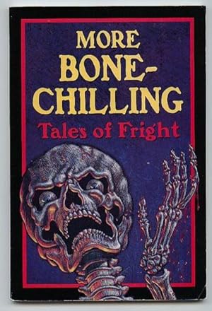 Seller image for More Bone-Chilling Tales of Fright - Portraits of the Dead, Night Cries, Open and Shut, The Dressing Room, Change of Heart, The Voice in Space, Tombstone Blooms, The Curandera, Nobody Home for sale by Nessa Books