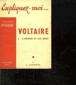 Bild des Verkufers fr EXPLIQUEZ MOI. VOLTAIRE. 1 L HOMME ET LES IDEES. zum Verkauf von Le-Livre