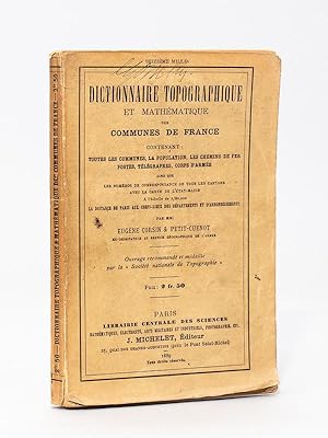 Bild des Verkufers fr Dictionnaire topographique et mathmatique des communes de France - contenant toutes les communes, la population, les chemins de fer, postes, tlpgraphes, corps d'arme. zum Verkauf von Librairie du Cardinal