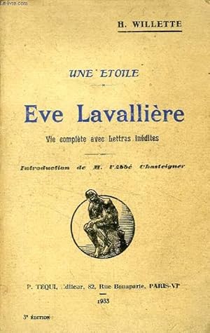 Seller image for UNE ETOILE, EVE LAVALLIERE, VIE COMPLETE AVEC LETTRES INEDITES for sale by Le-Livre