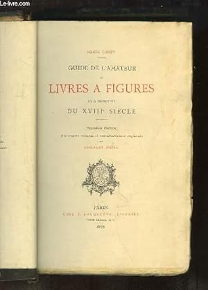 Image du vendeur pour Guide de l'Amateur de Livres  Figures et  Vignettes du XVIIIe sicle mis en vente par Le-Livre