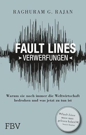 Bild des Verkufers fr Fault Lines - Verwerfungen : Warum sie noch immer die Weltwirtschaft bedrohen und was jetzt zu tun ist zum Verkauf von AHA-BUCH GmbH